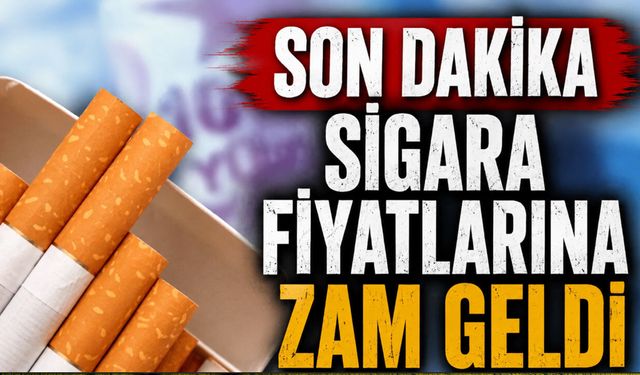 SON DAKİKA! Sigara fiyatlarına zam geldi
