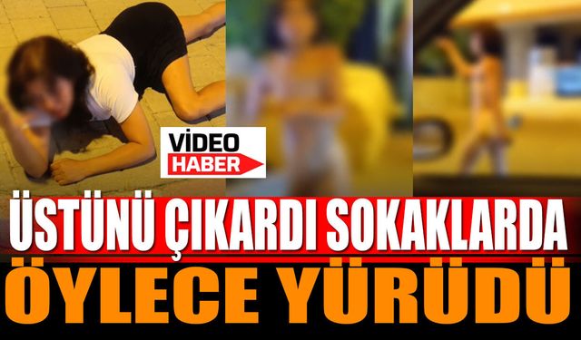 Tepki Çeken Görüntüler: Sokak Ortasında Böylece Dolaştı