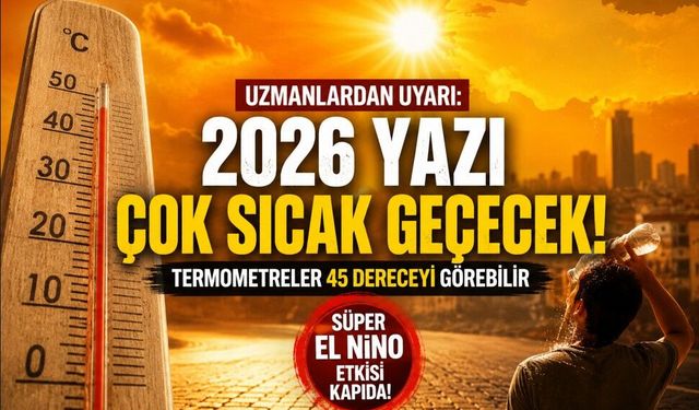 2026 Yazı Rekor Sıcaklıkla Geçebilir