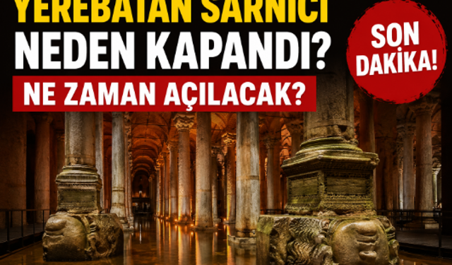 Yerebatan Sarnıcı Neden Kapandı? Ne Zaman Açılacak?