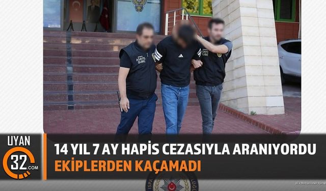 14 Yıl 7 Ay Hapis Cezasıyla Aranıyordu; Ekiplerden Kaçamadı
