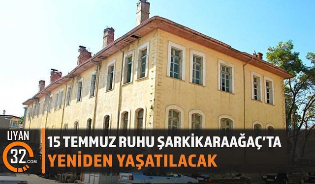 15 Temmuz Ruhu Şarkikaraağaç'ta Yeniden Yaşatılacak