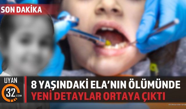 8 Yaşındaki Ela'nın Ölümünde Yeni Detaylar Ortaya Çıktı