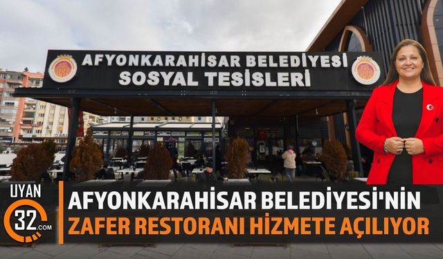 Afyonkarahisar Belediyesi'nin Zafer Restoranı Hizmete Açılıyor