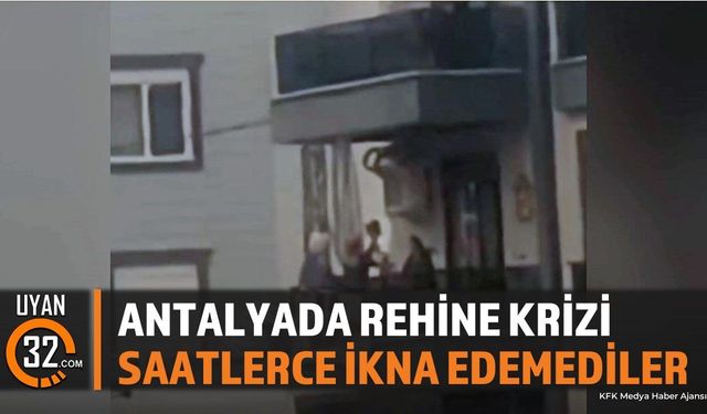 Antalya'da Rehine Krizi: 3 Saat Süren Müzakere