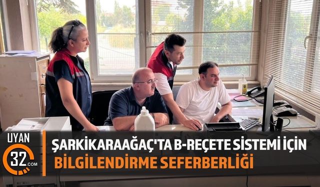 B-REÇETE Sistemi Şarkikaraağaç'ta Anlatılıyor