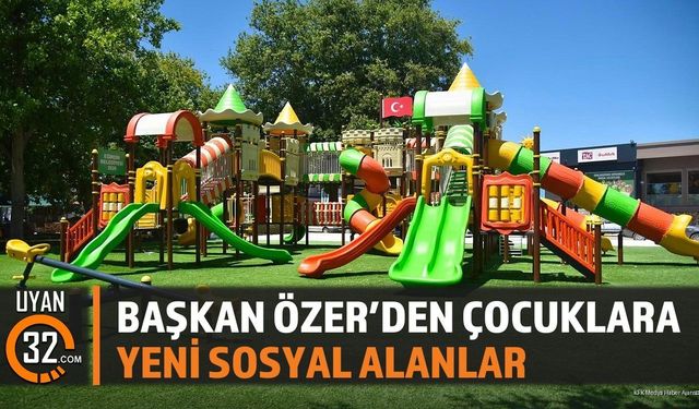 Başkan Özer'den Çocuklara Yeni Sosyal Alanlar