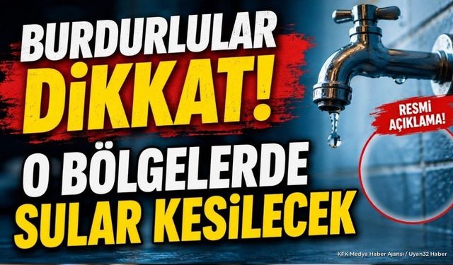 Bucak'ta Su Kesintisi Uyarısı: Belediye Tedbir Çağrısı Yaptı