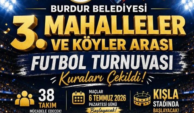 Burdur'da Mahalleler ve Köyler Arası Futbol Turnuvası Başladı