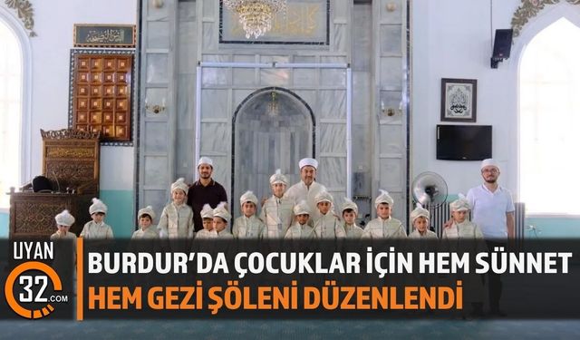 Burdur'da Çocuklar İçin Hem Sünnet Hem Gezi Şöleni