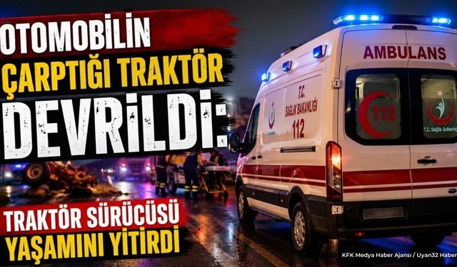 Dinar'da Feci Trafik Kazası: Traktör Sürücüsü Yaşamını Yitirdi