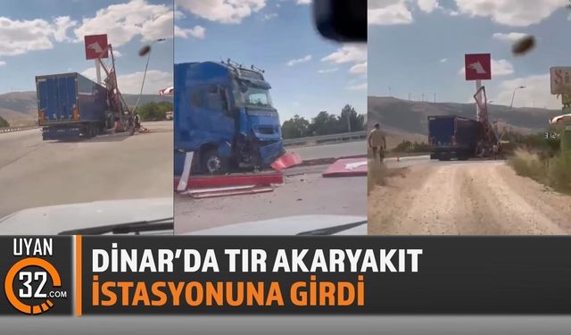 Dinar'da Tır Akaryakıt İstasyonuna Girdi