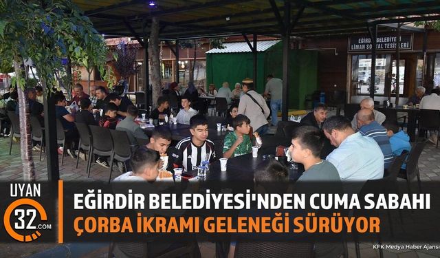 Eğirdir Belediyesi'nden Cuma Sabahı Geleneksel Çorba İkramı