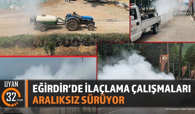 Eğirdir'de İlaçlama Çalışmaları Yaz Boyunca Aralıksız Sürecek
