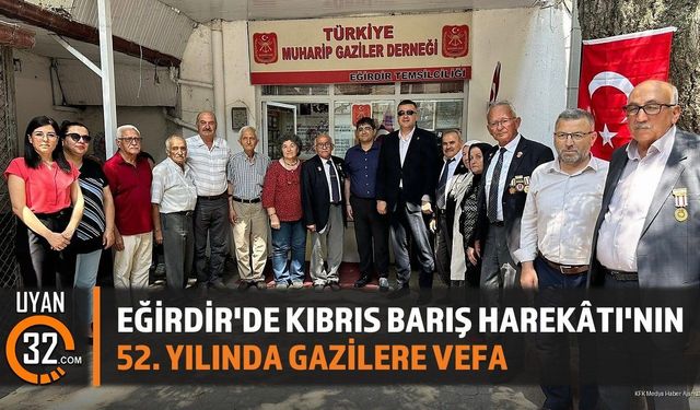 Eğirdir'de Kıbrıs Barış Harekâtı'nın 52. Yılında Gazilere Vefa