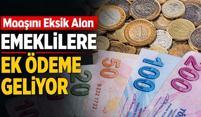 Emeklilere Bu Ay Ek Ödeme Yapılacak