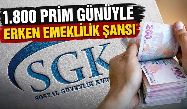 Erken Emeklilik Hayal Değil! SGK Şartları Tek Tek Açıkladı
