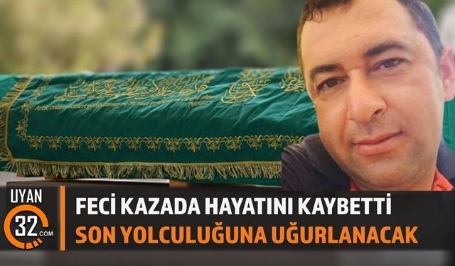 Feci Kazada Can Verdi: Son Yolculuğuna Uğurlanacak