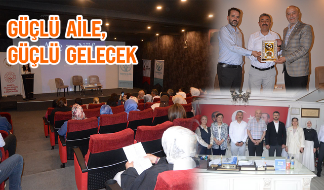 Güçlü Aile, Güçlü Gelecek Mesajı Şarkikaraağaç'tan Verildi