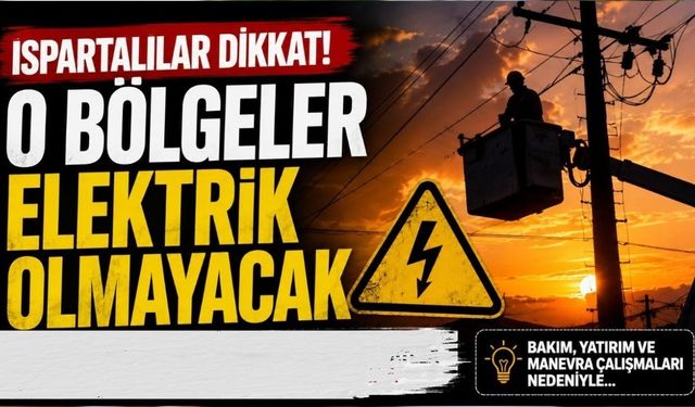 Isparta'da Elektrik Kesintisi (21 Ağustos 2026)