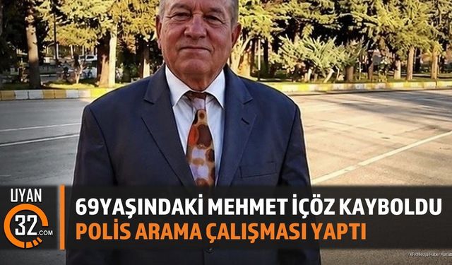 Isparta'da 69 Yaşındaki Mehmet İçöz Kayıp