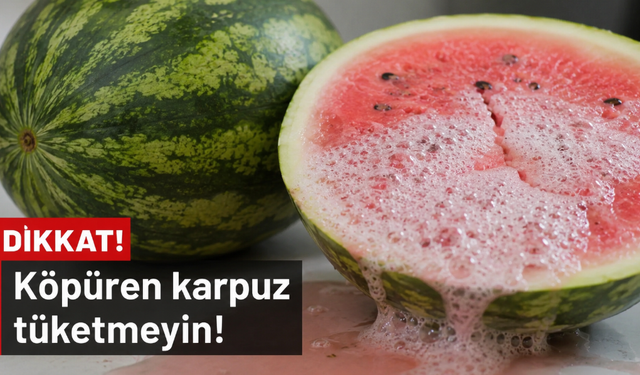 Karpuz Kesince Köpürüyor mu? Uzmanların Uyardığı Belirtiye Dikkat