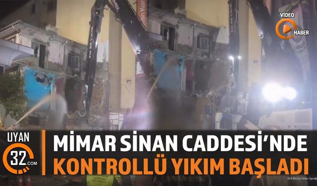 Mimar Sinan Caddesi'nde Kontrollü Yıkım Başladı