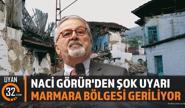 Naci Görür'den Marmara İçin Kritik Uyarı: Büyük Deprem Yakın