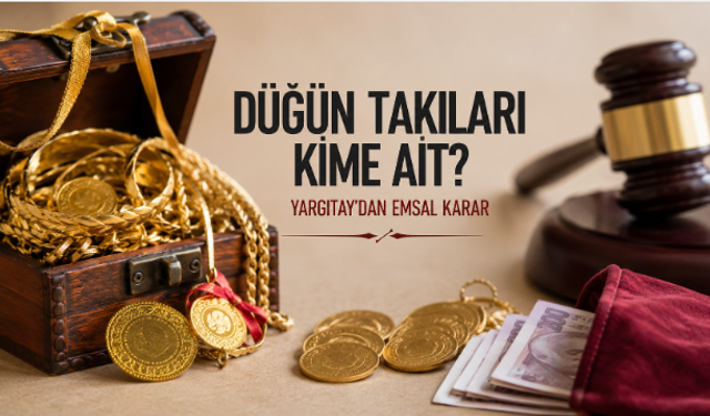 Yargıtay düğün takıları için yeni dönemi başlattı: Hangi altın kime ait olacak?