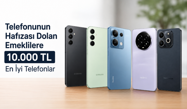 Telefonunun Hafızası Dolan Emekliler İçin 10 Bin TL Bandında Alınabilecek En İyi Telefonlar