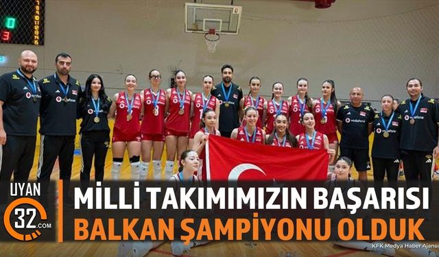 Türkiye 16 Yaş Altı Kadın Voleybol Takımı Balkan Şampiyonu Oldu