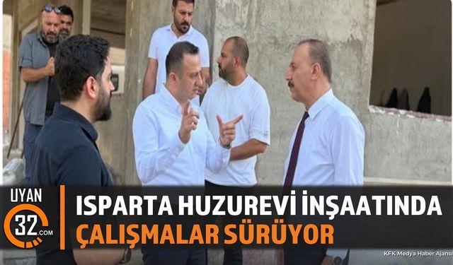 Vali Erin'den Isparta Huzurevi İnşaatına İnceleme Ziyareti