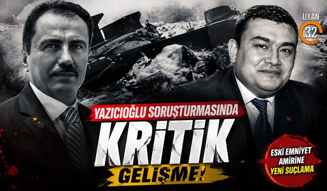 Yazıcıoğlu Soruşturmasında Kritik Gelişme: Eski Emniyet Amirine Yeni Suçlama