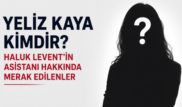 Haluk Levent'in asistanı Yeliz Kaya kimdir? Soruşturmayla gündeme gelen isim hakkında bilinenler