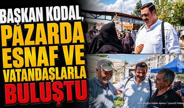 Başkan Mustafa Kodal Yalvaç Pazarında Esnafla Buluştu