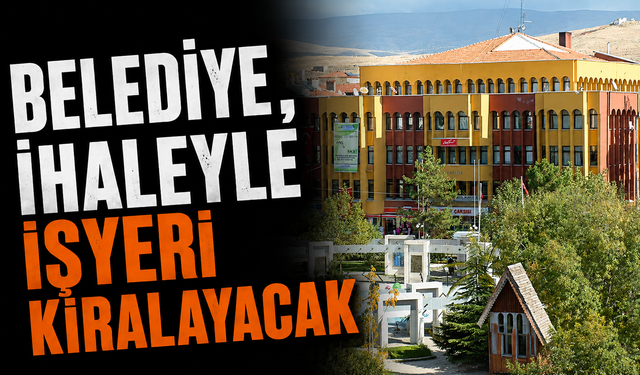 Belediye, ihaleyle işyeri kiralayacak