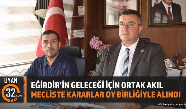 Eğirdir Belediye Meclisinde Kararlar Oy Birliğiyle Alındı