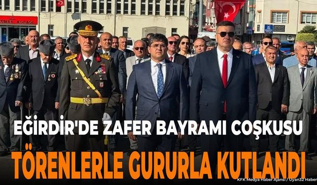 Eğirdir'de 30 Ağustos Zafer Bayramı Coşkuyla Kutlandı