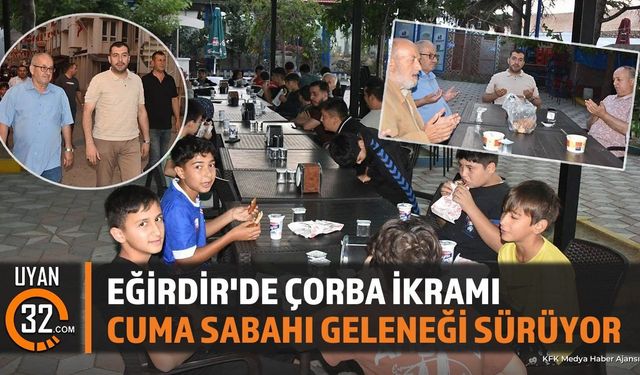 Eğirdir'de Cuma Sabahı Çorba Geleneği Sürüyor