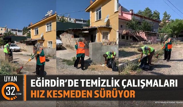 Eğirdir'de Temizlik Çalışmaları Hız Kesmeden Sürüyor