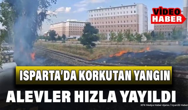 Isparta'da Korkutan Yangın! Alevler Hızla Yayıldı