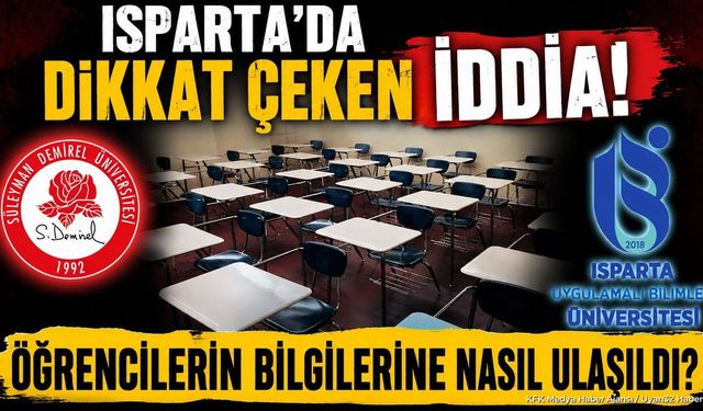 Isparta'da Üniversite Öğrencilerinin Bilgileri Sızdırıldı mı?