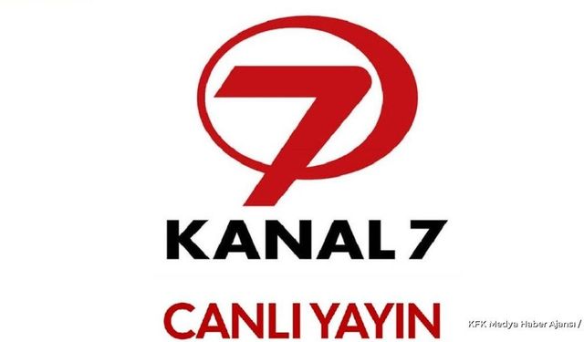 Kanal 7 Yeni Frekans 2026 Güncel Bilgileri Yayınlandı