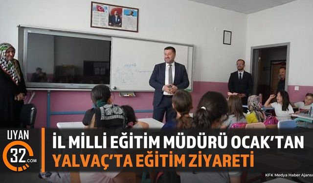 Recai Ocak Yalvaç'ta Eğitim Çalışmalarını Yerinde İnceledi