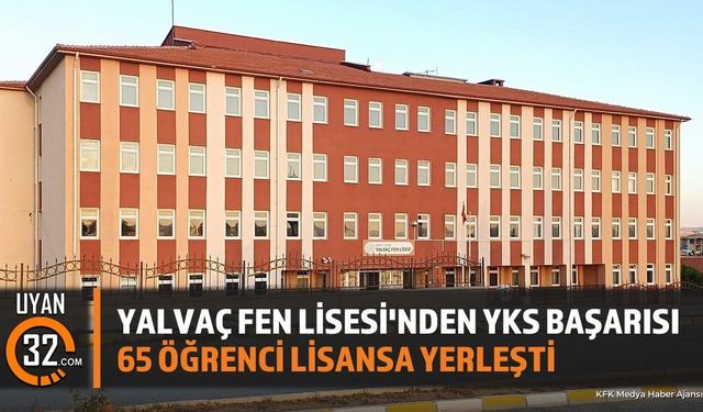 Yalvaç Fen Lisesi'nden YKS Derecesi: 65 Öğrenci Yerleşti