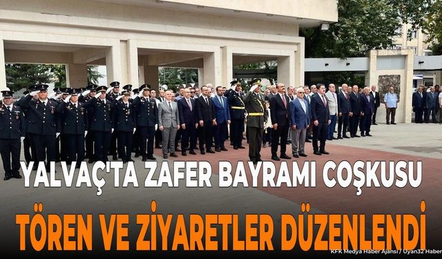 Yalvaç'ta 30 Ağustos Zafer Bayramı Coşkuyla Kutlandı