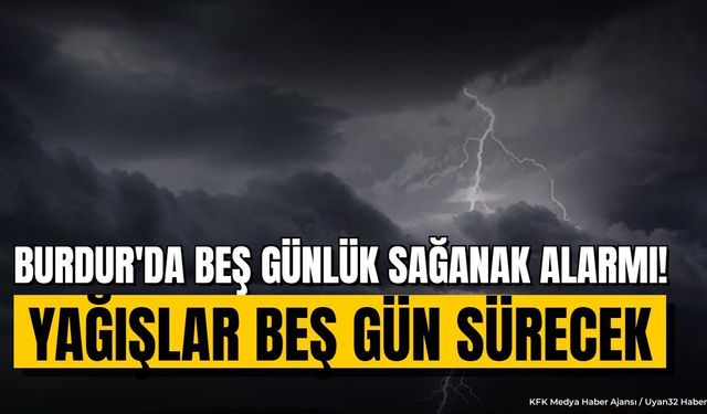 Burdur'da Sağanak Yağış Alarmı: 5 Günlük Hava Tahmini Açıklandı
