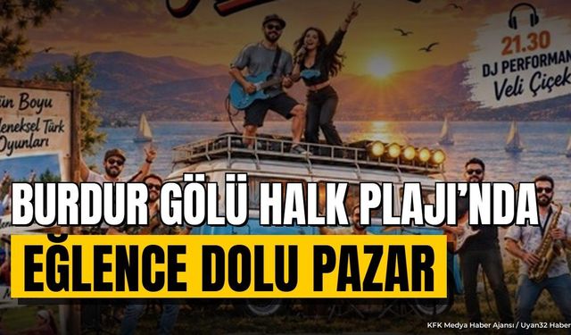 Burdur Gölü Halk Plajı'nda Dev Etkinlik: Yaz Konserleri Başlıyor