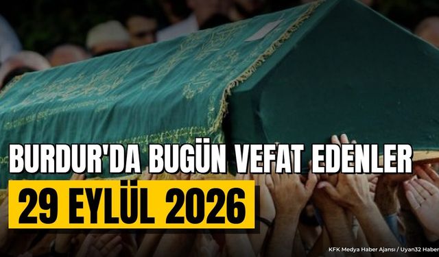 Burdur Vefat İlanları Açıklandı: 29 Eylül 2026 Cenaze Bilgileri