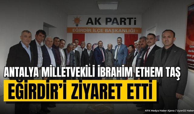 Eğirdir’de İbrahim Ethem Taş Ziyaretleri